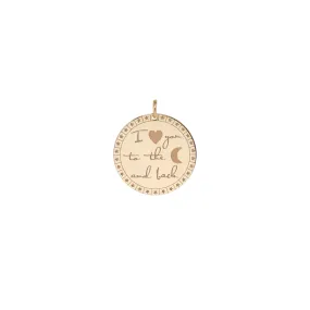 14k Single Large Mantra I love you to the moon & back Charm