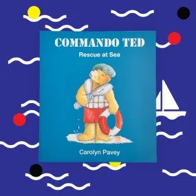 Commando Ted - Rescue At Sea by Carolyn Pavey